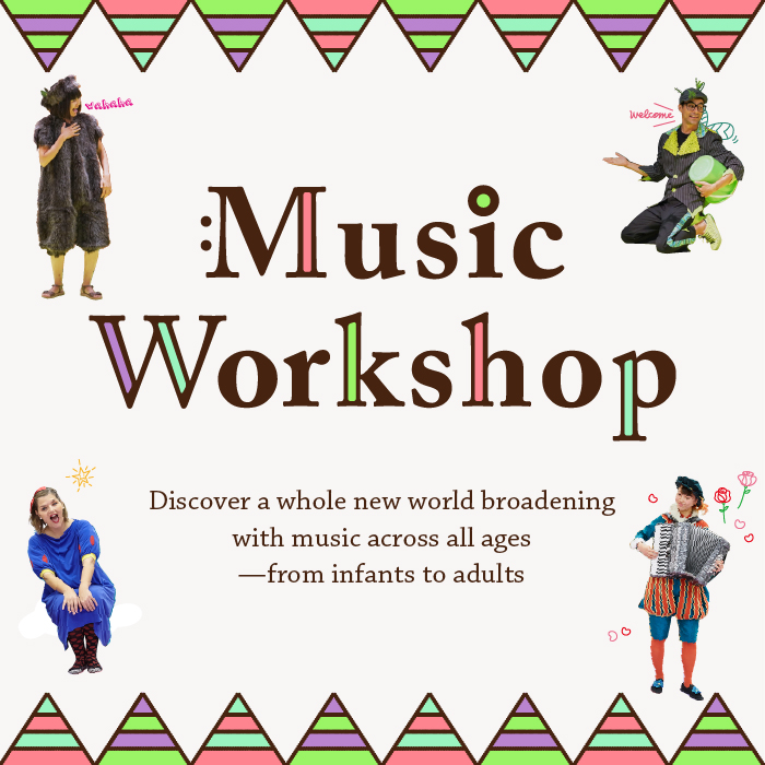 Music Workshop Discover a whole new world broadening with music across all ages—from infants to adults