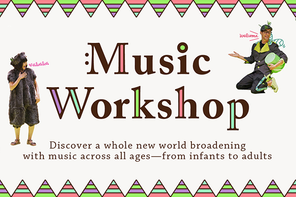 Music Workshop Discover a whole new world broadening with music across all ages—from infants to adults